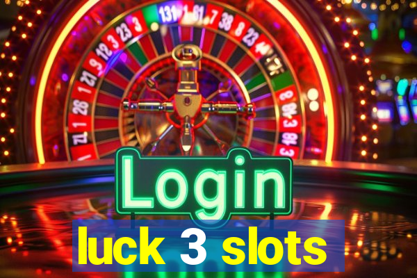 luck 3 slots
